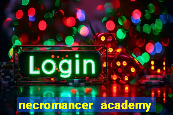 necromancer academy and the genius summoner wiki